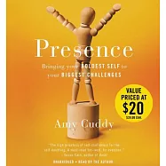 Presence: Bringing Your Boldest Self to Your Biggest Challenges; Library Edition, Includes PDF of Supplemental