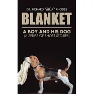 Blanket: A Boy and His Dog (A Series of Short Stories)