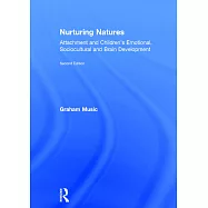 Nurturing Natures: Attachment and Children&rsquo;s Emotional, Sociocultural and Brain Development