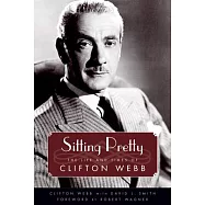 Sitting Pretty: The Life and Times of Clifton Webb