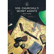 SOE: Churchill’s Secret Agents