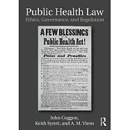 Public Health Law: Ethics, Governance, and Regulation