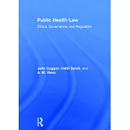 Public Health Law: Ethics, Governance, and Regulation