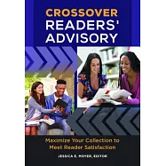 Crossover Readers’ Advisory: Maximize Your Collection to Meet Reader Satisfaction