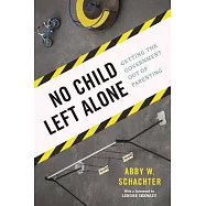 No Child Left Alone: Taking the Government Out of Parenting
