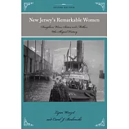 New Jersey&rsquo;s Remarkable Women: Daughters, Wives, Sisters, and Mothers Who Shaped History