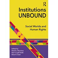 Institutions Unbound: Social Worlds and Human Rights
