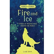 Fire and Ice: Stories of Winter from Around the World