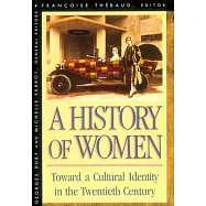 History of Women in the West, Volume V: Toward a Cultural Identity in the Twentieth Century (Revised)
