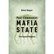 Post-Communist Mafia State: The Case of Hungary