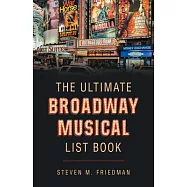 The Ultimate Broadway Musical List Book