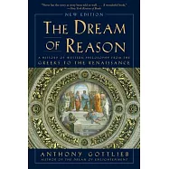 The Dream of Reason: A History of Western Philosophy from the Greeks to the Renaissance