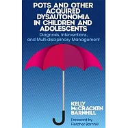 Pots and Other Acquired Dysautonomia in Children and Adolescents: Diagnosis, Interventions, and Multi-Disciplinary Management