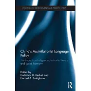 China’s Assimilationist Language Policy: The Impact on Indigenous/Minority Literacy and Social Harmony