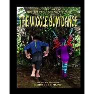 The Wiggle Bum Dance: The Adventures of Tray the Troll and Fay the Fairy