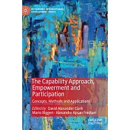 The Capability Approach, Empowerment and Participation: Concepts, Methods and Applications