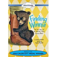 Finding Winnie: The True Story of the World&rsquo;s Most Famous Bear