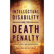 Intellectual Disability and the Death Penalty: Current Issues and Controversies