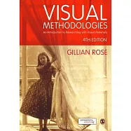 Visual Methodologies: An Introduction to Researching With Visual Materials