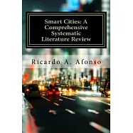 Smart Cities: A Comprehensive Systematic Literature Review