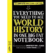 Everything You Need to Ace World History in One Big Fat Notebook: The Complete Middle School Study Guide