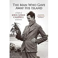 The Man Who Gave Away His Island: A Life of John Lorne Campbell of Canna