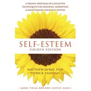 Self-Esteem: A Proven Program of Cognitive Techniques for Assessing, Improving, and Maintaining Your Self-Esteem