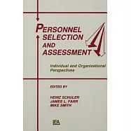 Personnel Selection and Assessment: Individual and Organizational Perspectives