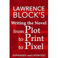 Writing the Novel from Plot to Print to Pixel