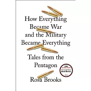 How Everything Became War and the Military Became Everything: Tales from the Pentagon