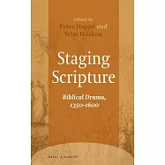 Staging Scripture: Biblical Drama 1350-1600