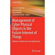 Management of Cyber Physical Objects in the Future Internet of Things: Methods, Architectures and Applications