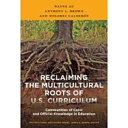 Reclaiming the Multicultural Roots of U.S. Curriculum: Communities of Color and Official Knowledge in Education