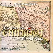 5 over the Chilkoot and One Klutz