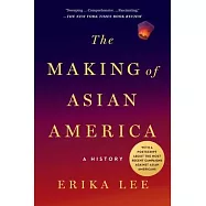 The Making of Asian America: A History