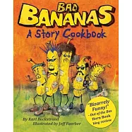 Bad Bananas: A Story Cookbook for Kids