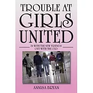 Trouble at Girls United: In With the New Friends Out With the Old