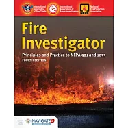Fire Investigator: Principles and Practice to NFPA 921 and 1033