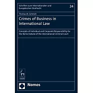 Crimes of Business in International Law: Concepts of Individual and Corporate Responsibility for the Rome Statute of