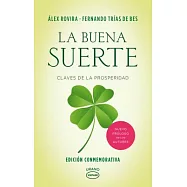 La buena suerte/ The Good Luck: Claves De La Prosperidad / Keys to Prosperity