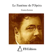 Le Fant&ocirc;me De L&rsquo;op&eacute;ra