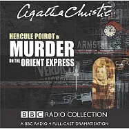 Murder on the Orient Express: A BBC Radio 4 Full-cast Dramatisation