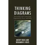 Thinking Diagrams: Processing and Connecting Experiences, Facts, and Ideas