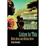 Listen to This: Miles Davis and Bitches Brew