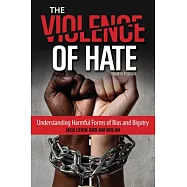 The Violence of Hate: Understanding Harmful Forms of Bias and Bigotry