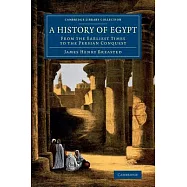 A History of Egypt: From the Earliest Times to the Persian Conquest