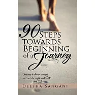 90 Steps Towards Beginning of a Journey