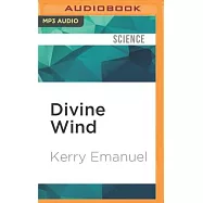 Divine Wind: The History and Science of Hurricanes