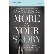 More to Your Story: Discover Your Place in God’s Plan