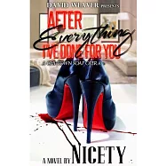 After Everything I&rsquo;ve Done for You: A Chi-town Soap Opera